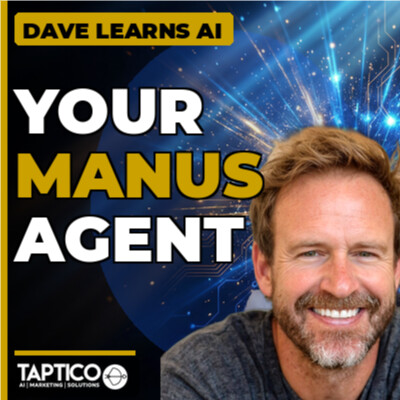 Dave Learns AI: Meet Your Manus Agent — The Autonomous AI That Actually Does Things cover