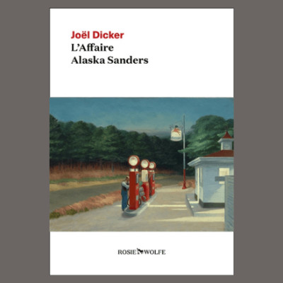 Joël Dicker - L'affaire Alaska Sanders cover