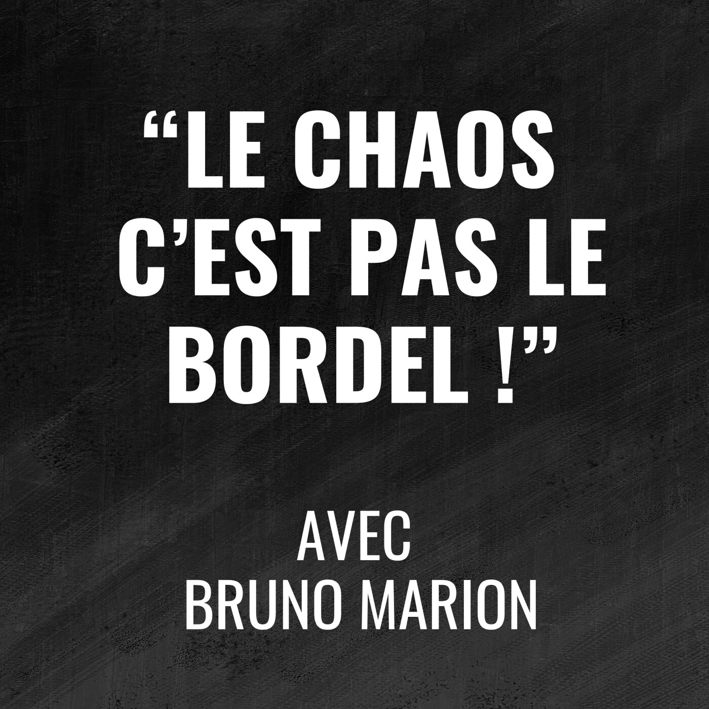484 - "Le chaos ce n'est pas la bordel !" avec Bruno Marion