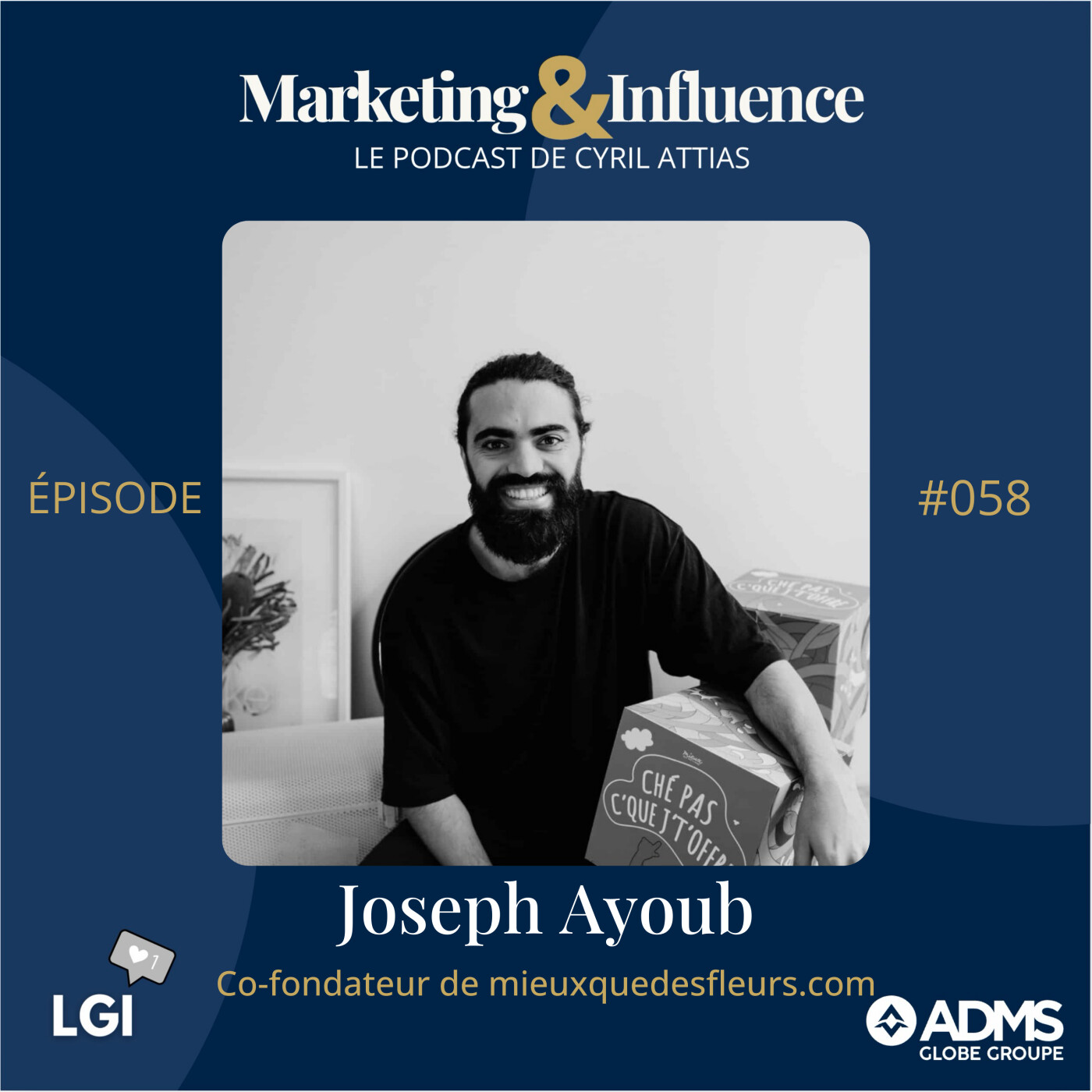 #58 - Joseph Ayoub - Mieux que des fleurs