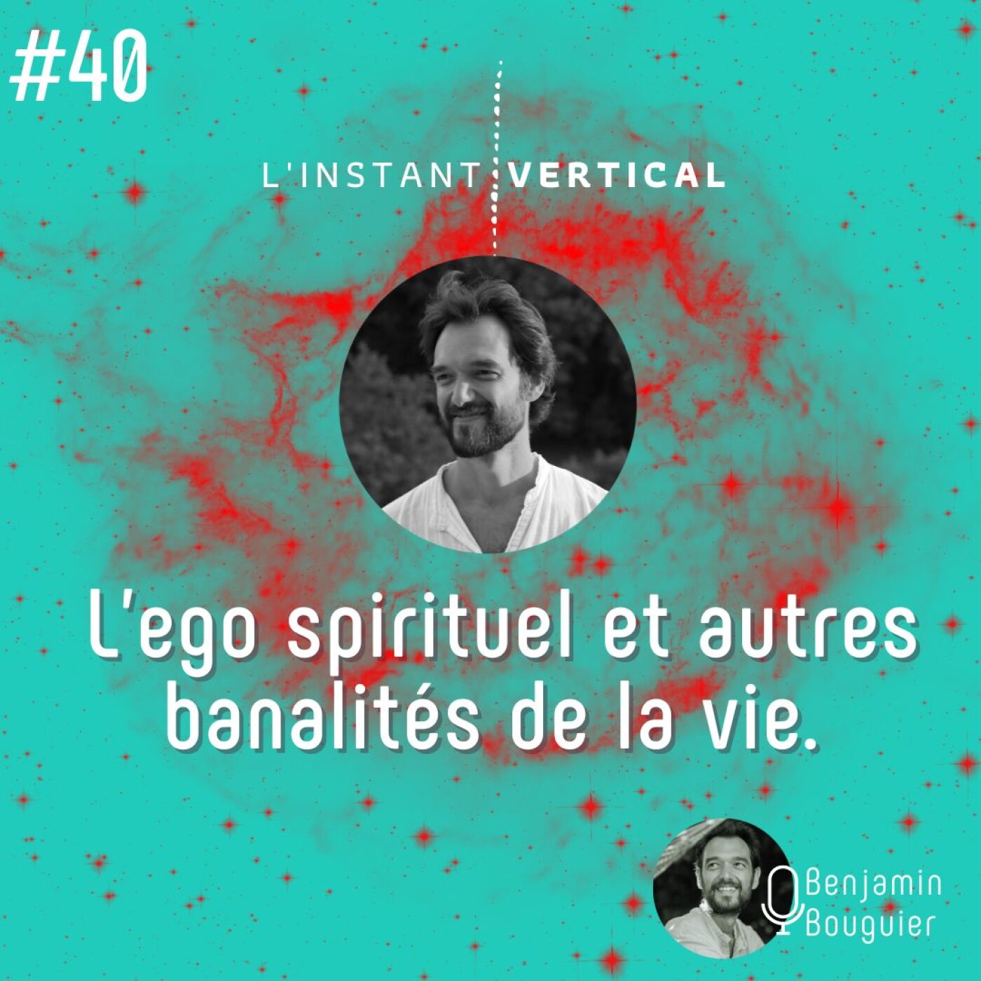 Épisode 40 - L'ego spirituel et autres banalités de la vie.