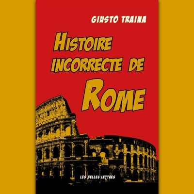 Giusto Traina - Histoire incorrecte de Rome cover