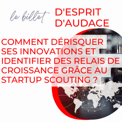 Comment dérisquer vos innovations et identifier de nouveaux relais de croissance grâce au startup scouting ! cover