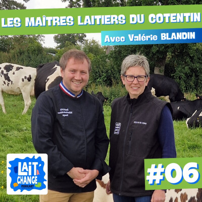 [REDIFFUSION] #06 La Coopérative Les Maîtres Laitiers du Cotentin - avec Valérie BLANDIN cover