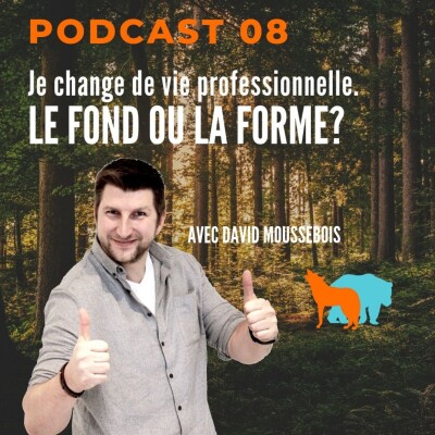 Je change de vie professionnelle: le fond ou la forme? cover