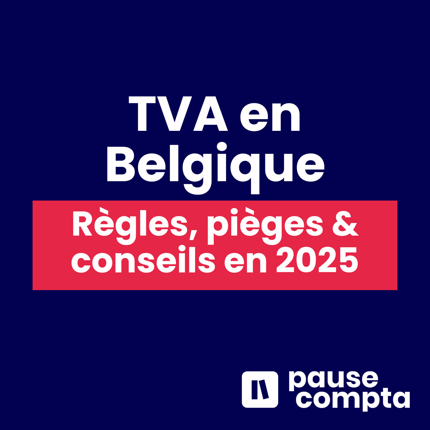 TVA en Belgique : Règles, pièges et conseils pour les entrepreneurs (2025)