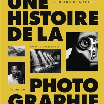 Nathalie Herschdorfer - Une histoire de la photographie : 200 images cover