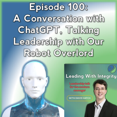 Ep.100: A Conversation with ChatGPT, Talking Leadership with Our Robot Overlord [BONUS] cover