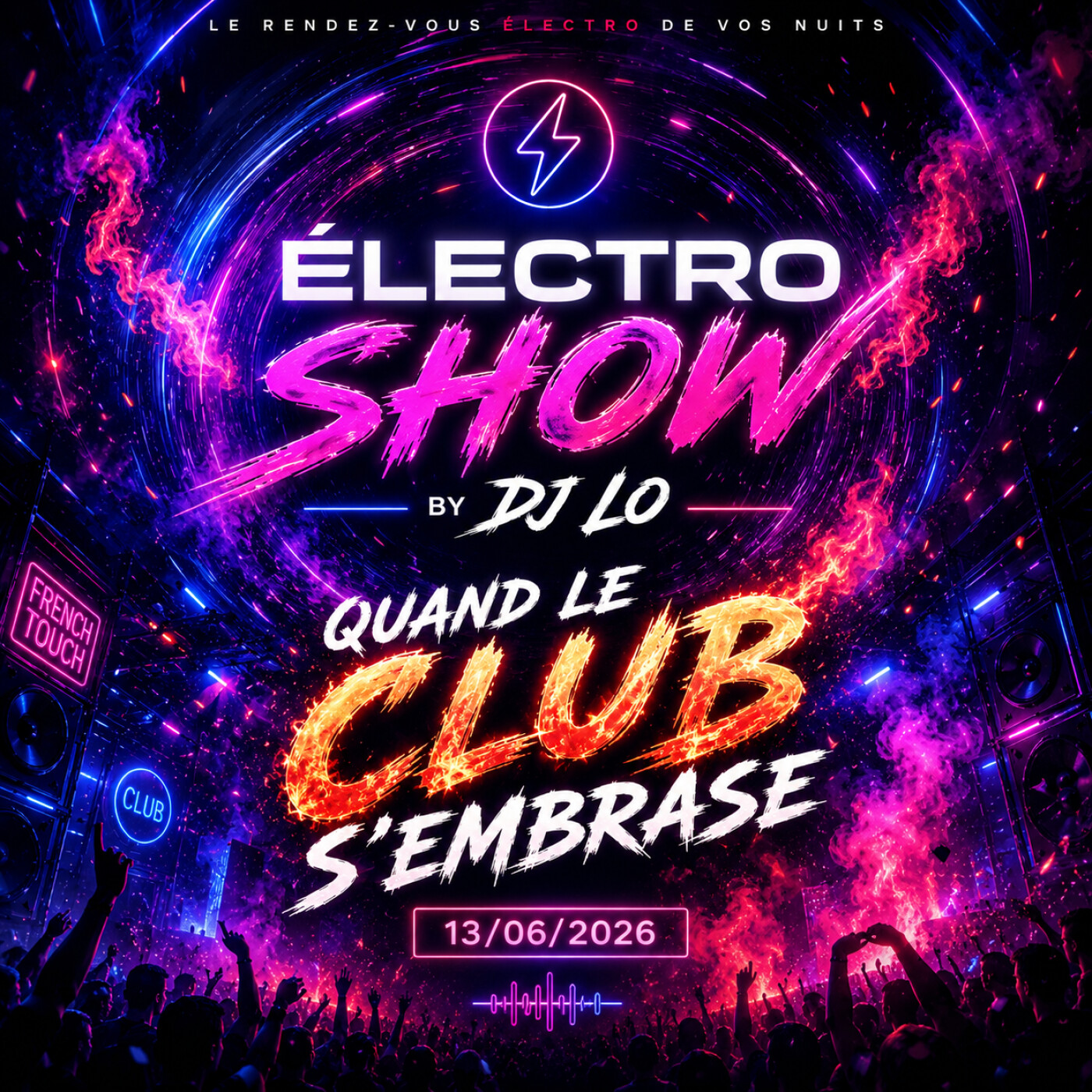 Quand le club s'embrase  13/06/26 electro show by dj lo