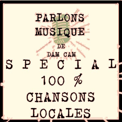 Parlons Musique par Dam Cam épi 30 : Musiques Spéciales 100% Locales cover