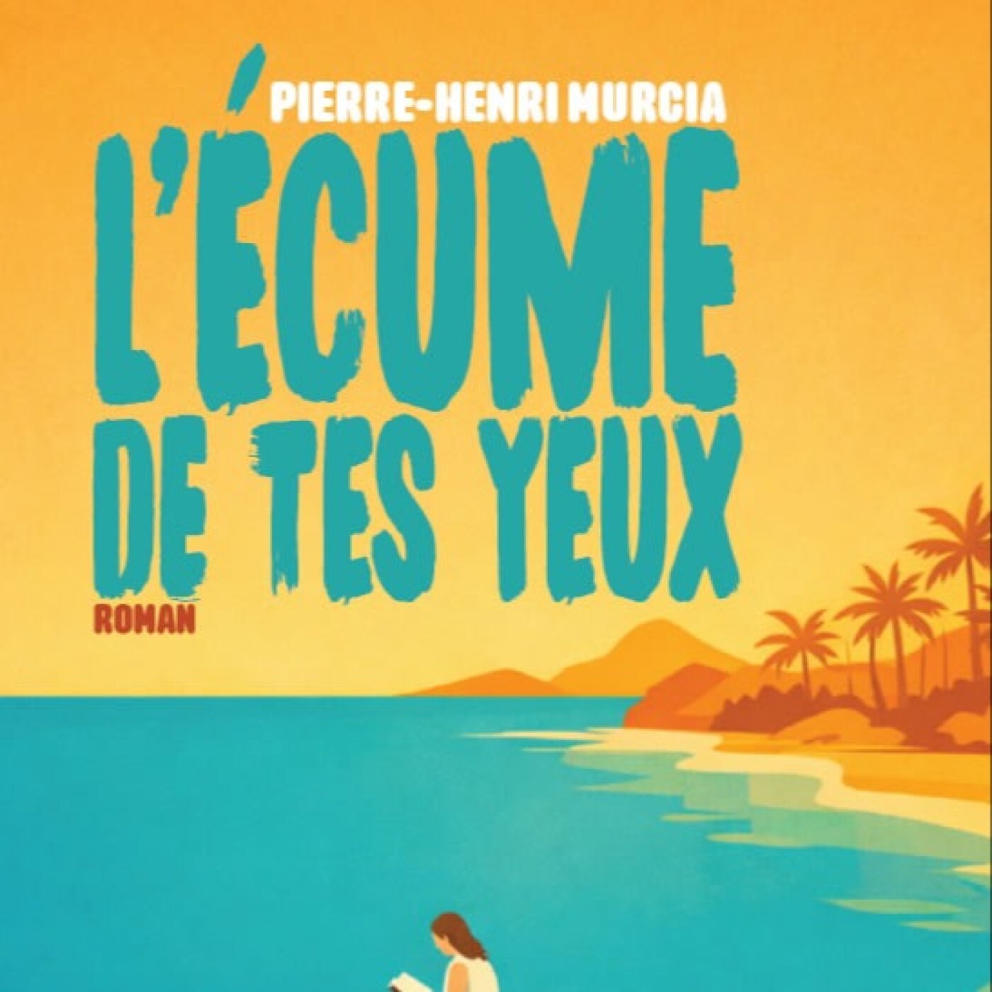 Passeurs et reveurs de mots - L'écume de tes yeux de Pierre-Henri Murcia