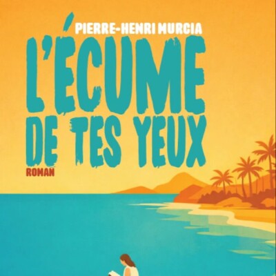 Passeurs et reveurs de mots - L'écume de tes yeux de Pierre-Henri Murcia cover