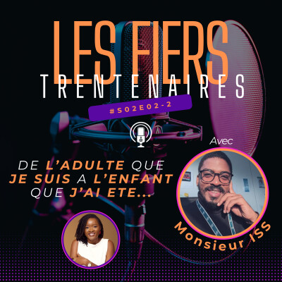 #S02E02-2 De l'adulte que je suis à l'enfant que j'ai été (Avec Monsieur ISS) - Les Fiers Trentenaires cover