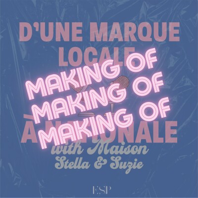 MAKING OF : Maison Stella & Suzie, d’une marque locale à nationale cover
