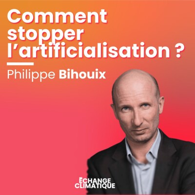 Comment stopper l'artificialisation des sols ? Avec Philippe Bihouix cover