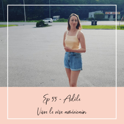 EP 55 - ADÈLE - VIVRE LE RÊVE AMÉRICAIN cover