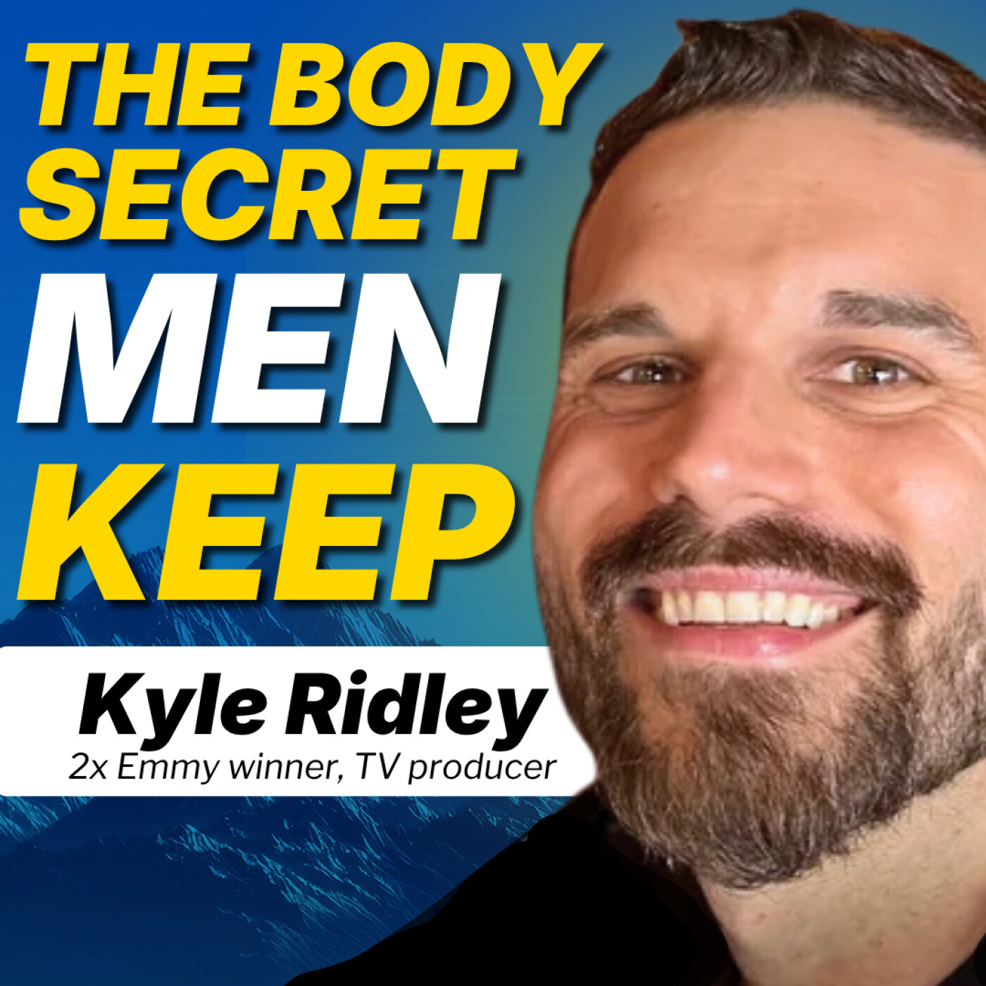 Men’s body dysmorphia: uncovering this deep secret. W/ Kyle Ridley