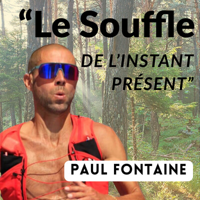 "Le souffle de l'instant présent" avec Paul Fontaine  #E34 cover