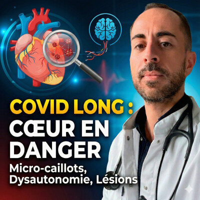 Le scandale du COVID long, quand la science découvre ce que l’on ne voit pas : micro-caillots, dysautonomie et lésions persistantes d'organe cover