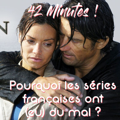 S07E08 - Pour les séries françaises ont (eu) du mal cover