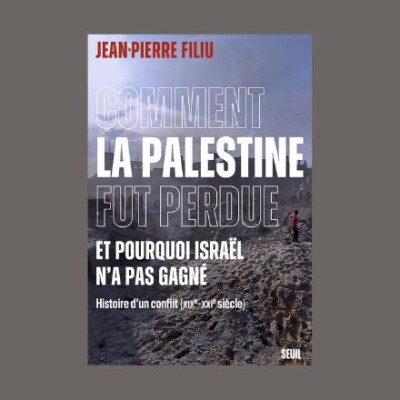 Jean Pierre Filiu - Comment la Palestine fut perdue, et pourquoi Israël n'a pas gagné cover
