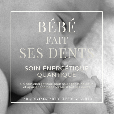 BÉBÉ FAIT SES DENTS : Soin énergétique : Apaiser les douleurs dentaires de mon enfant cover