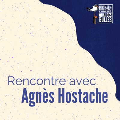 Rencontre avec Agnès Hostache / Festival Quai des Bulles 2021 cover