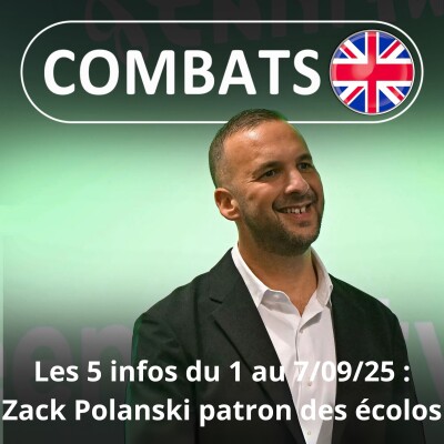 S05E04 Les 5 infos de la semaine : Zack Polanski, le nouveau chef des écolos britanniques cover
