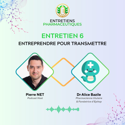 Entretien #6 : Entreprendre pour transmettre avec la Dr Alice Bazile, fondatrice d’Epitop (-issime) cover