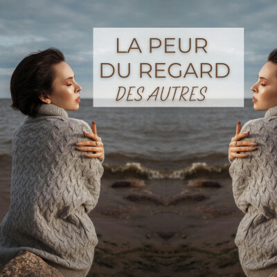 La peur du regard des autres : pourquoi tu n’oses pas être toi cover