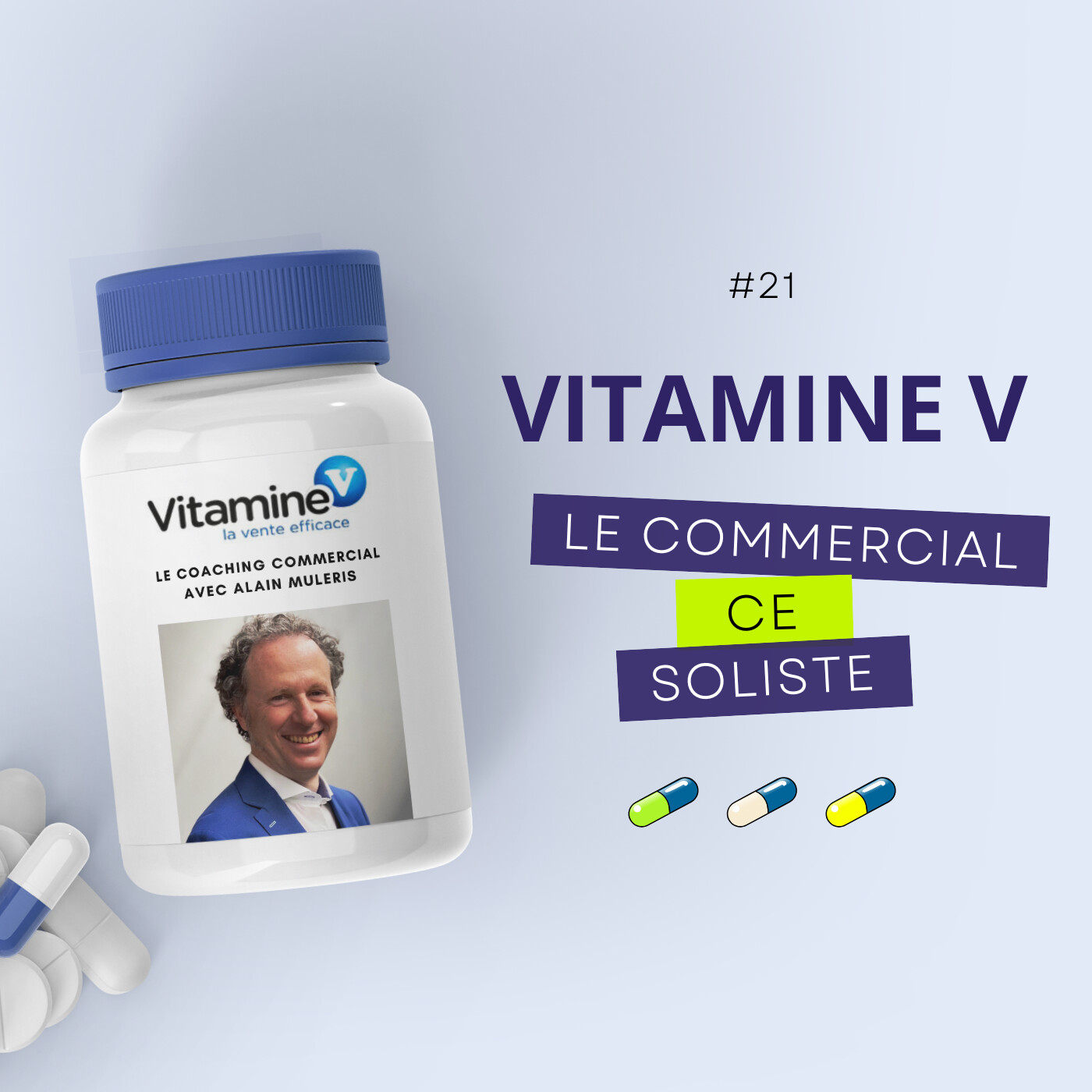 Le commercial, ce soliste #21 avec Alain Muleris