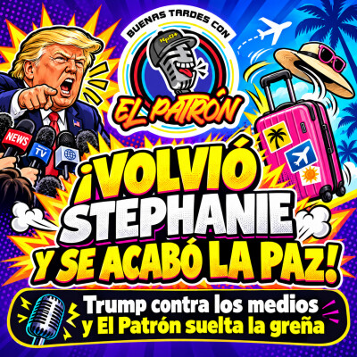 Volvió Stephanie y se acabó la paz! Trump contra los medios y El Patrón suelta la greña cover