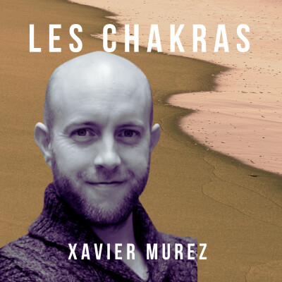 Les Chakras avec Xavier Murez | Hypnose Transpersonnelle cover