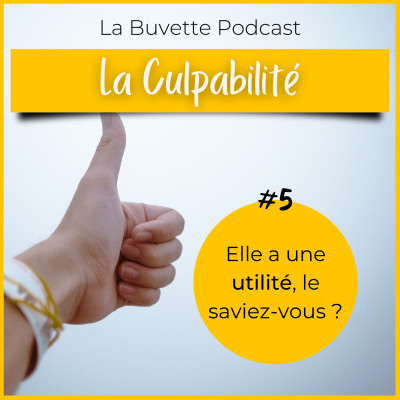 #5 A quoi sert notre culpabilité ? cover