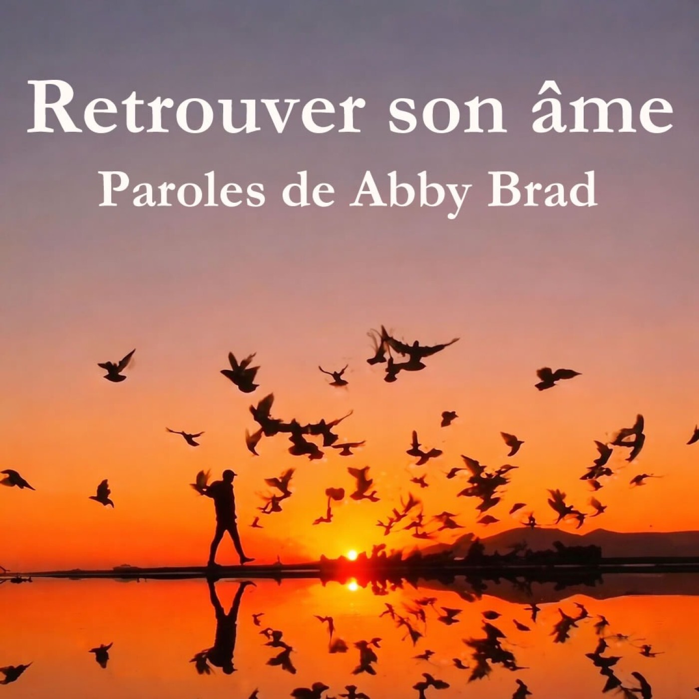 Passeurs et reveurs de mots - Retrouver son âme de Abby Brad.