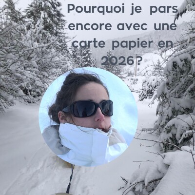 [Ose #2 ] Pourquoi je pars encore avec une carte papier en 2026 ? cover