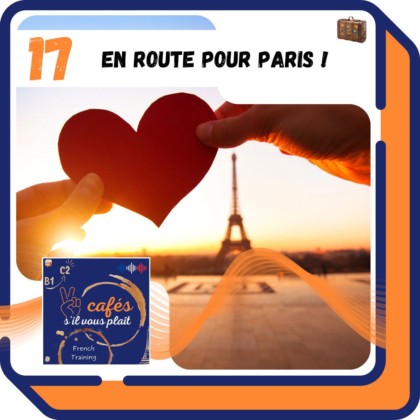 17. 🧳 En route pour Paris !