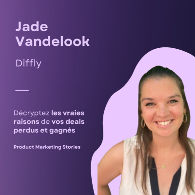 Décryptez les vraies raisons de vos deals perdus et gagnés : questions à poser, posture à adopter | Jade Vandelook | Diffly | EXTRAIT cover