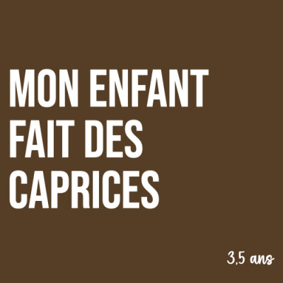 Maman : Mon enfant fait des caprices (3,5 ans). Ça rassure les parents ! cover