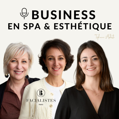 Épisode 136 – Facialisme : l’Art du Soin Visage à la Française avec Catherine Bourgeois & Delphine Langlois, LB Facialistes cover