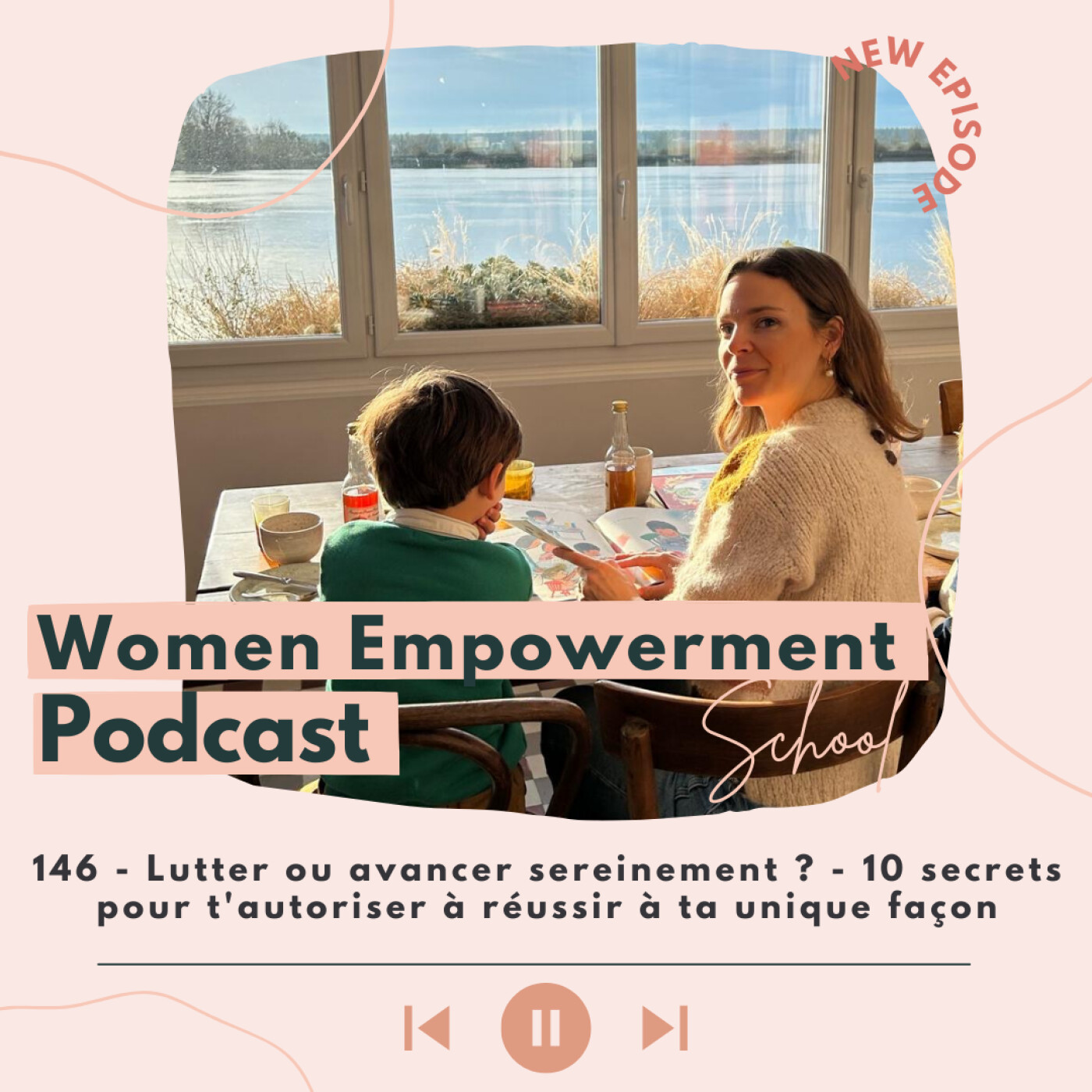 146. Lutter ou avancer sereinement ? - 10 secrets pour t'autoriser à réussir à ta unique façon episode artwork