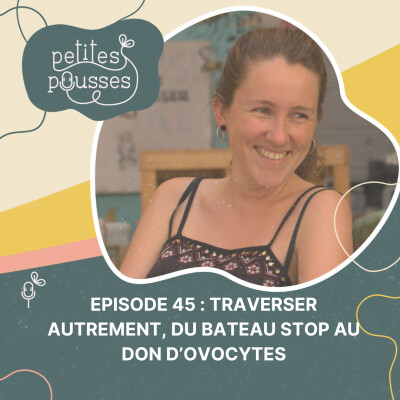 Traverser autrement : du bateau stop au don d’ovocytes - avec Laura Humbert cover