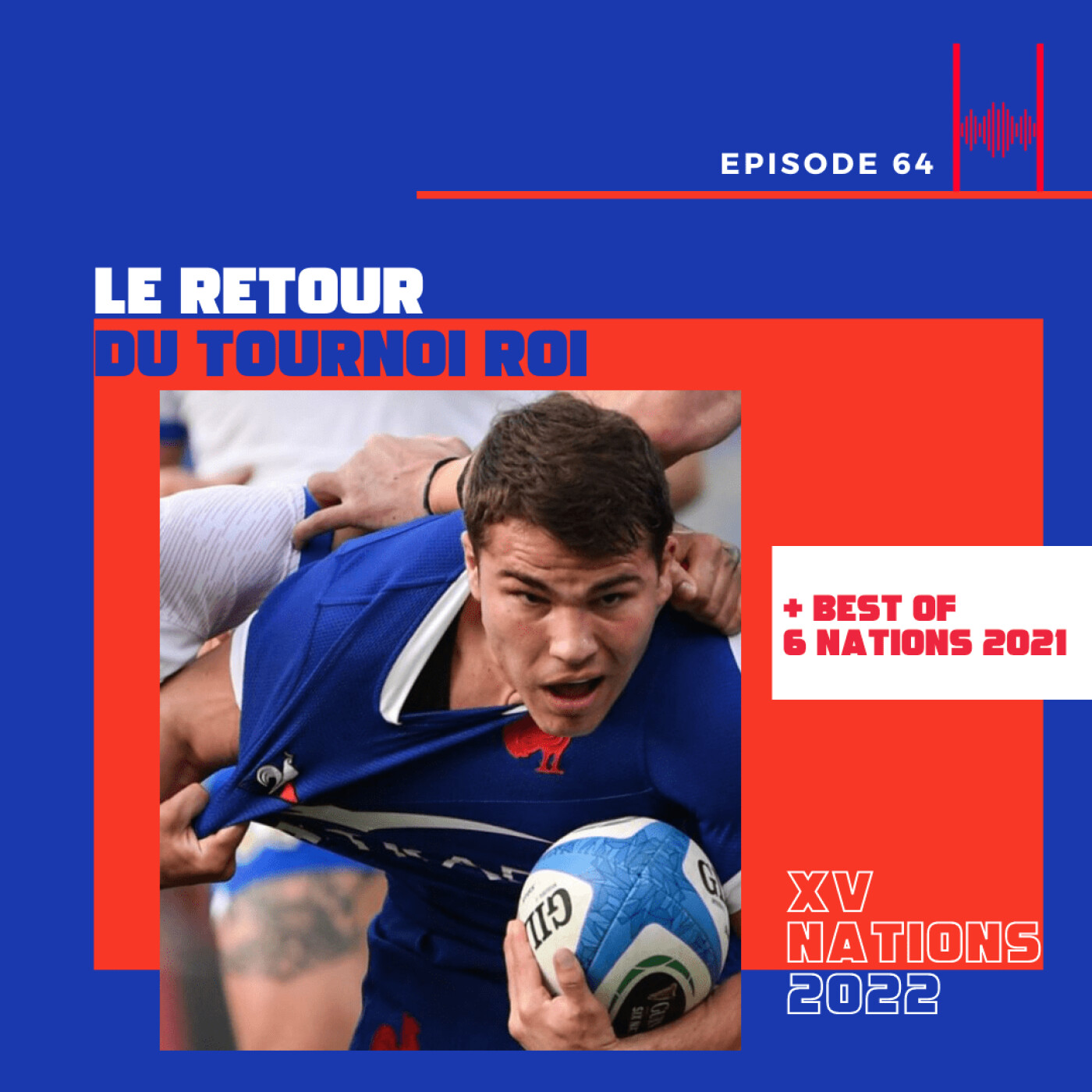 Ep 64. Six Nations 2022 - Le Retour du Tournoi Roi + Best Of 6 Nations 2021