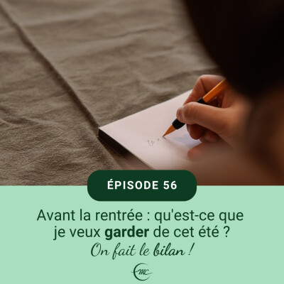 56 - Avant la rentrée : qu'est-ce que je veux garder de cet été ? (On fait le bilan !) cover