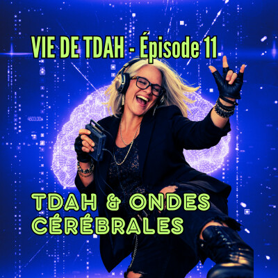 E11 - TDAH & Ondes cérébrales cover
