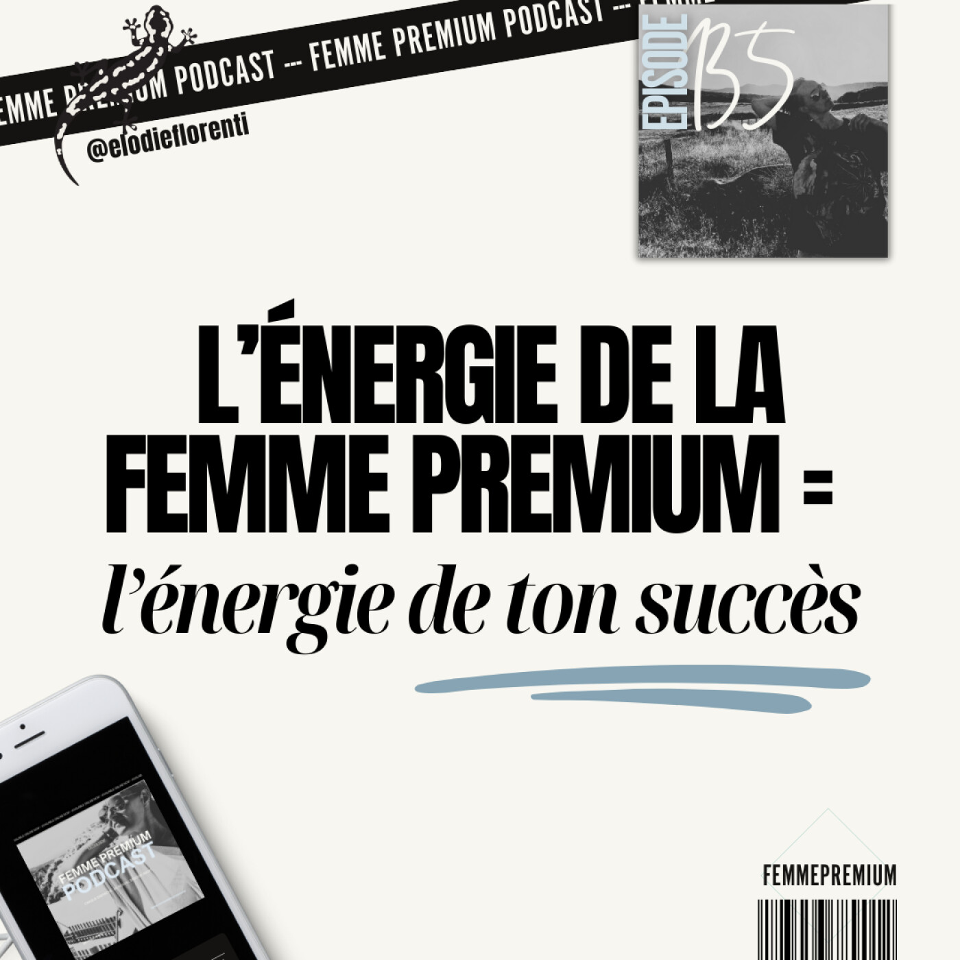 Ep 135: L'énergie de la FEMME PREMIUM = l'énergie de ton succès