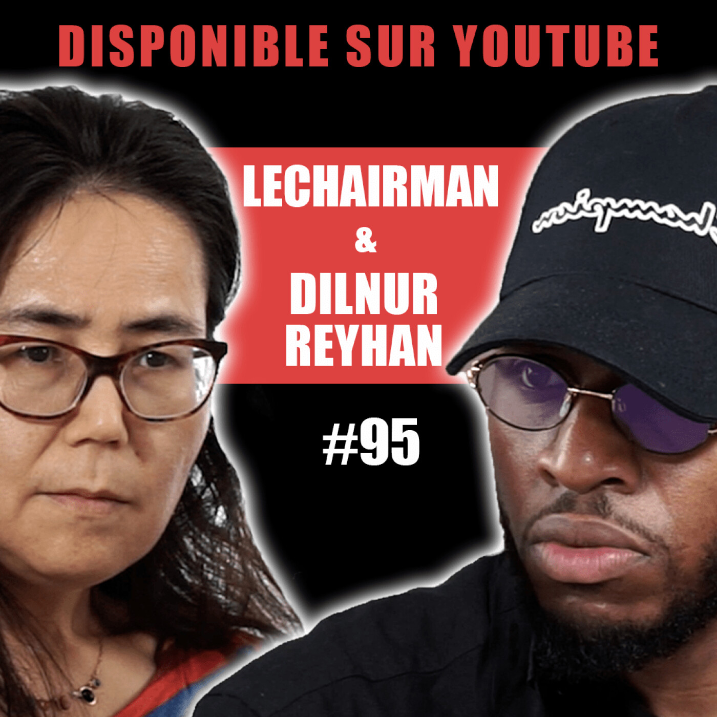 #95 LeChairman & Dilnur Reyhan parlent Ouïghours, Islamophobie, Raphaël Glucksmann, Liu Xiaobo,Chine