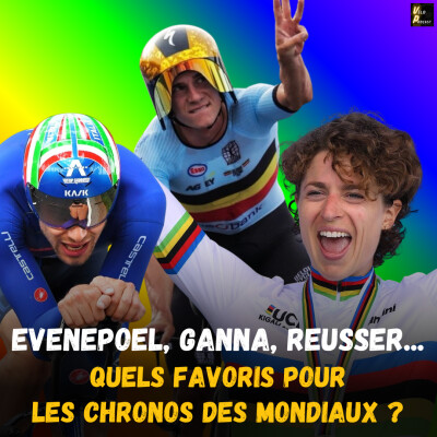 Vélo Podcast n°148 - Mondiaux de Montréal 2026 : Evenepoel, Ganna, Reusser... quels favoris pour les chronos ? Polémique chez les Belges ! cover