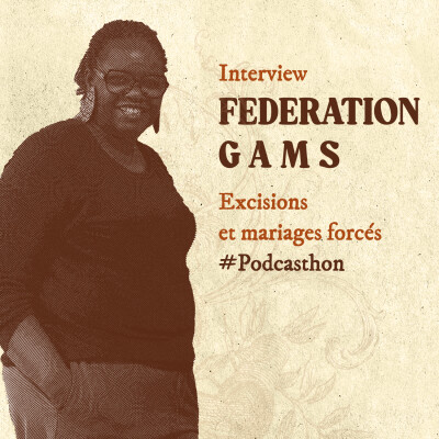 Podcasthon x GAMS : excisions et mariages forcés cover