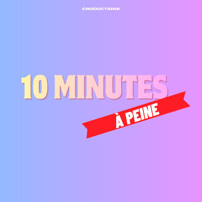 À jamais les premiers - 10 minutes à peine cover